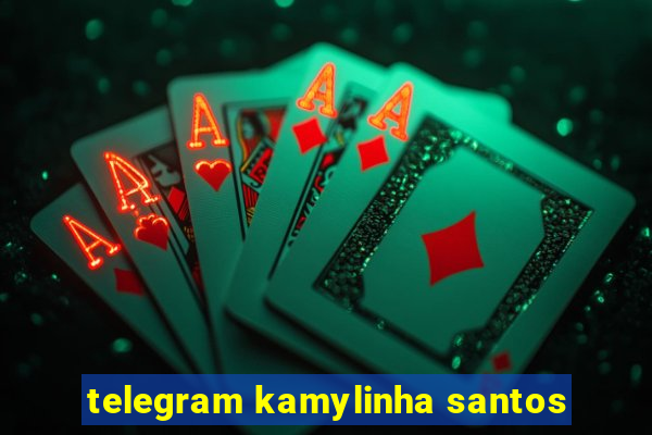 telegram kamylinha santos